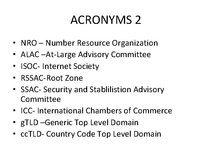 ACRONYMS 2 NRO – Number Resource Organization ALAC –At-Large Advisory Committee ISOC- Internet Society