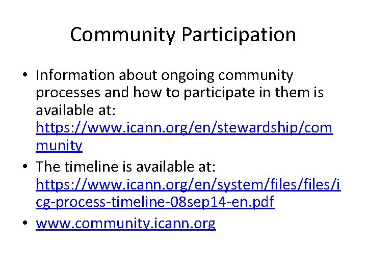 Community Participation • Information about ongoing community processes and how to participate in them