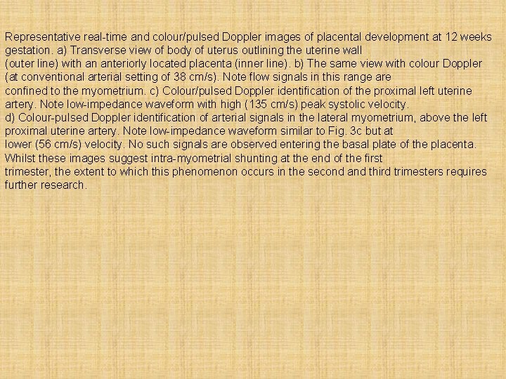 Representative real-time and colour/pulsed Doppler images of placental development at 12 weeks gestation. a)