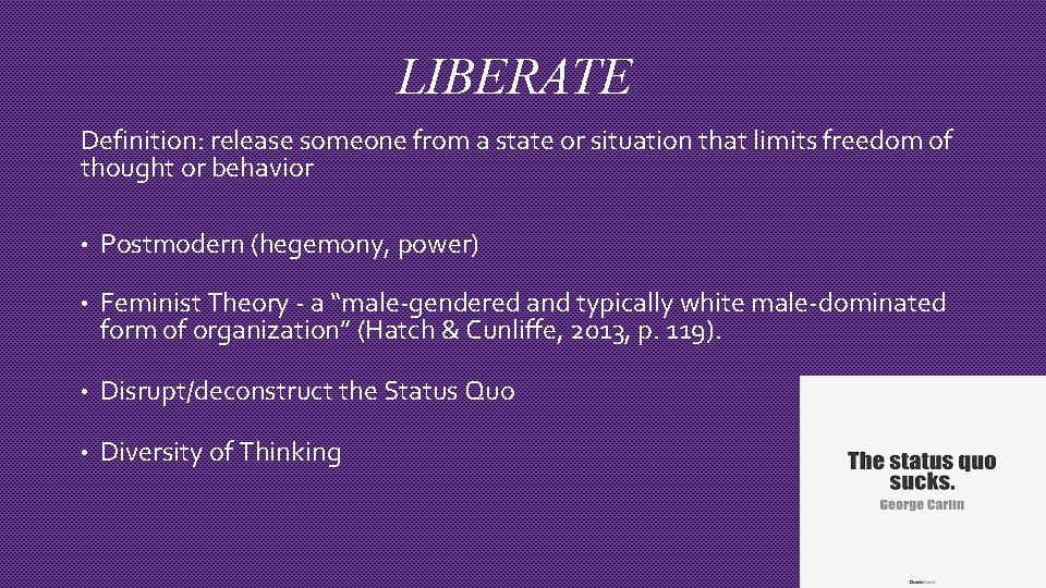 LIBERATE Definition: release someone from a state or situation that limits freedom of thought