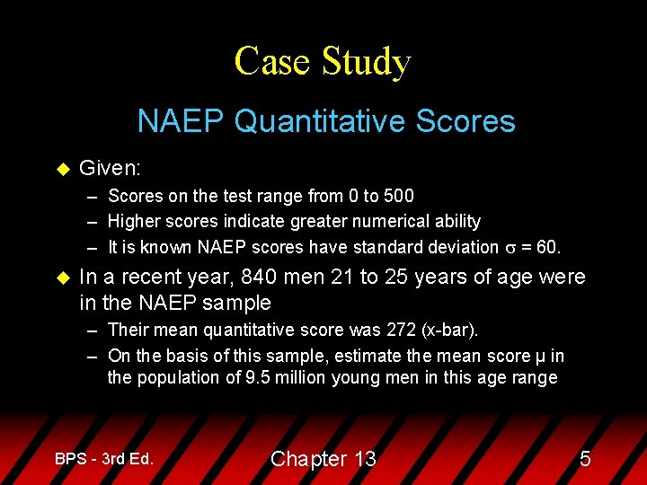 Case Study NAEP Quantitative Scores u Given: – Scores on the test range from