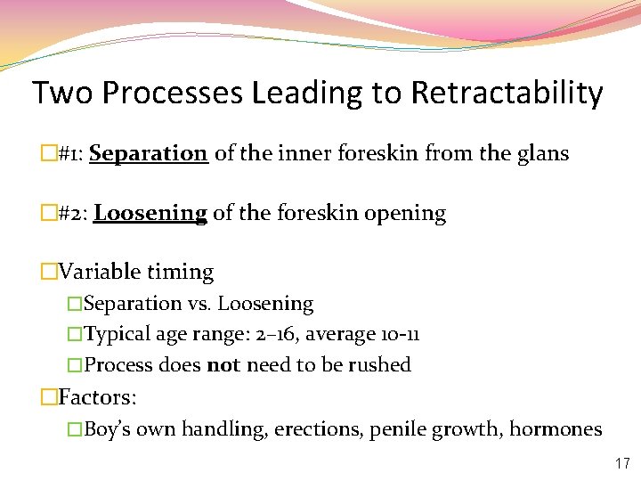 Two Processes Leading to Retractability �#1: Separation of the inner foreskin from the glans