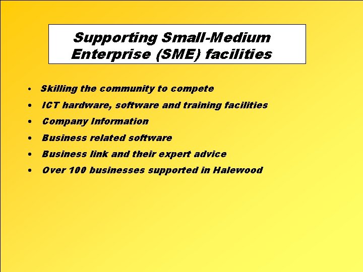 Supporting Small-Medium Enterprise (SME) facilities • Skilling the community to compete • ICT hardware,