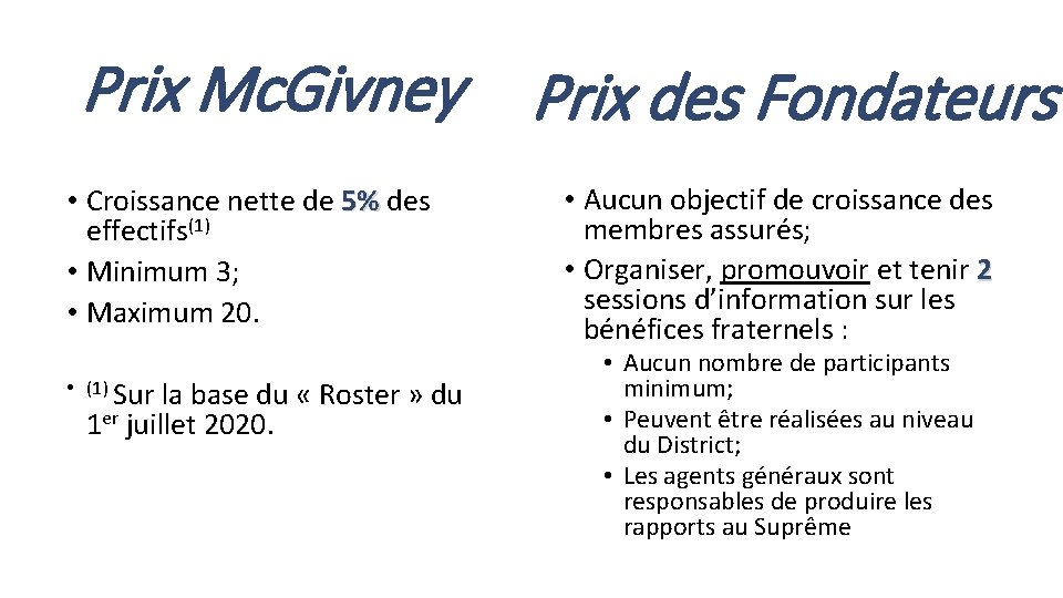 Prix Mc. Givney Prix des Fondateurs • Croissance nette de 5% des effectifs(1) •