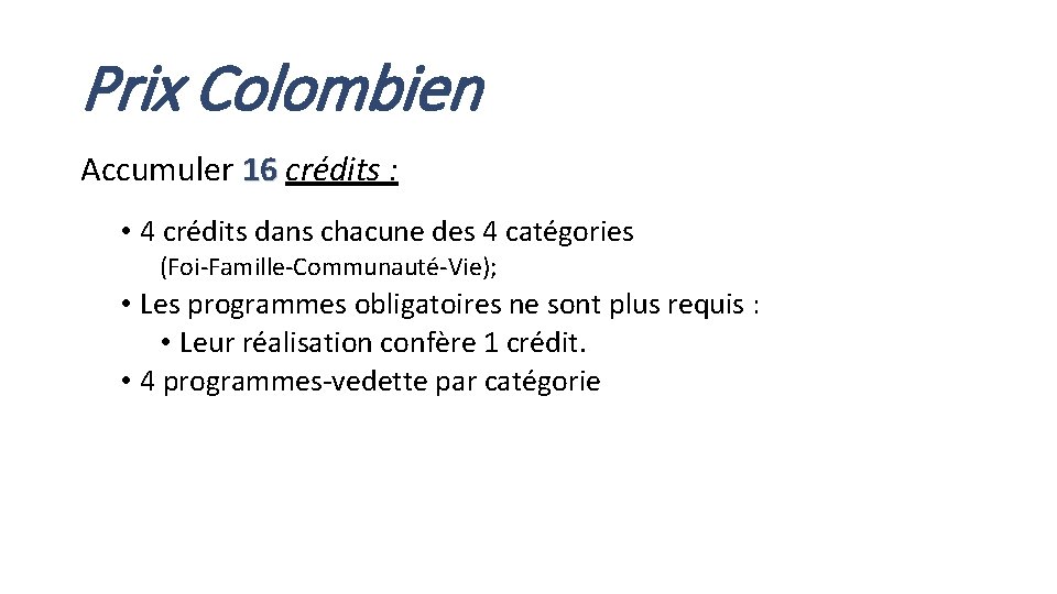 Prix Colombien Accumuler 16 crédits : • 4 crédits dans chacune des 4 catégories