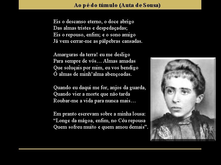 Ao pé do túmulo (Auta de Sousa) Eis o descanso eterno, o doce abrigo