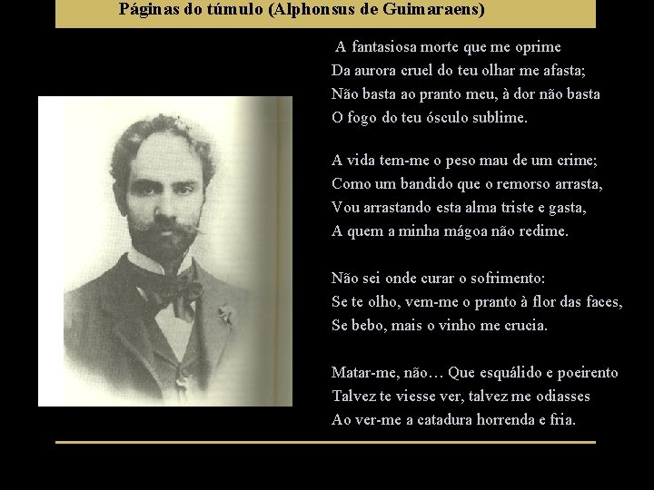 Páginas do túmulo (Alphonsus de Guimaraens) A fantasiosa morte que me oprime Da aurora