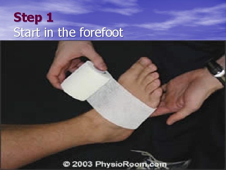 Step 1 Start in the forefoot 