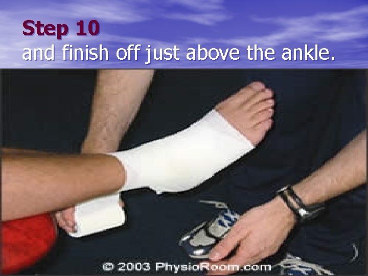Step 10 and finish off just above the ankle. 