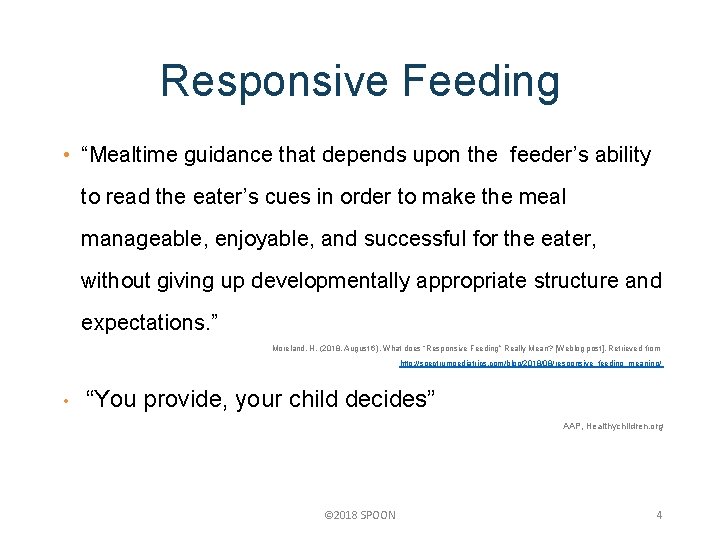Responsive Feeding • “Mealtime guidance that depends upon the feeder’s ability to read the