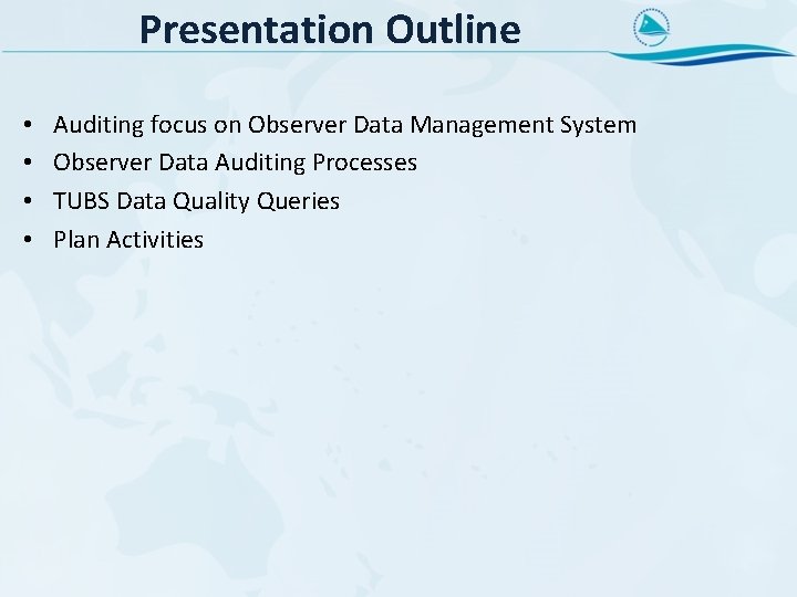 Presentation Outline • • Auditing focus on Observer Data Management System Observer Data Auditing