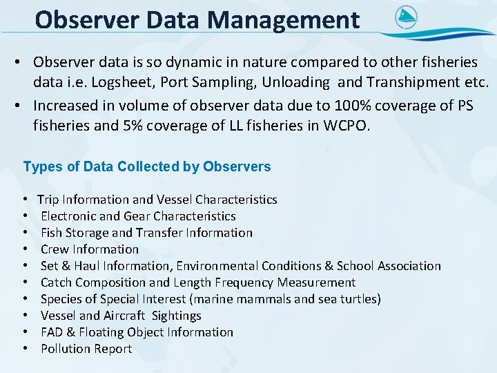 Observer Data Management • Observer data is so dynamic in nature compared to other
