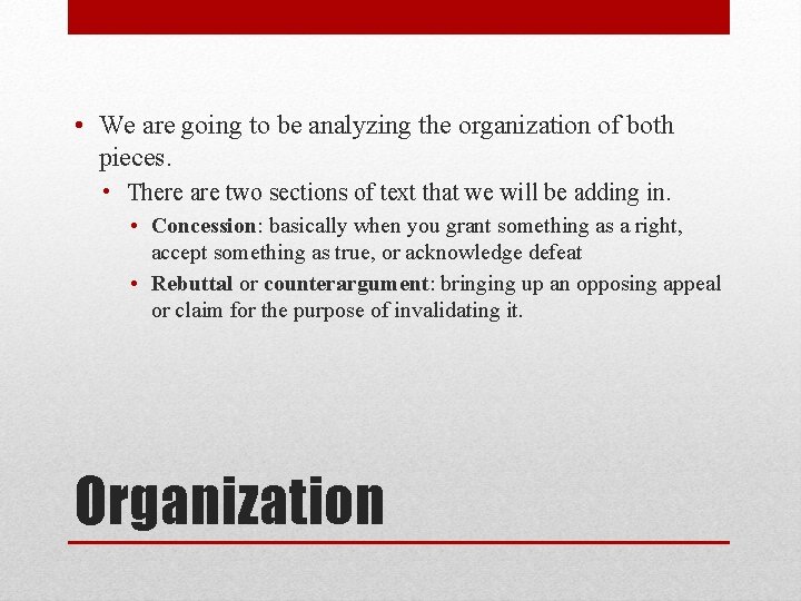  • We are going to be analyzing the organization of both pieces. •