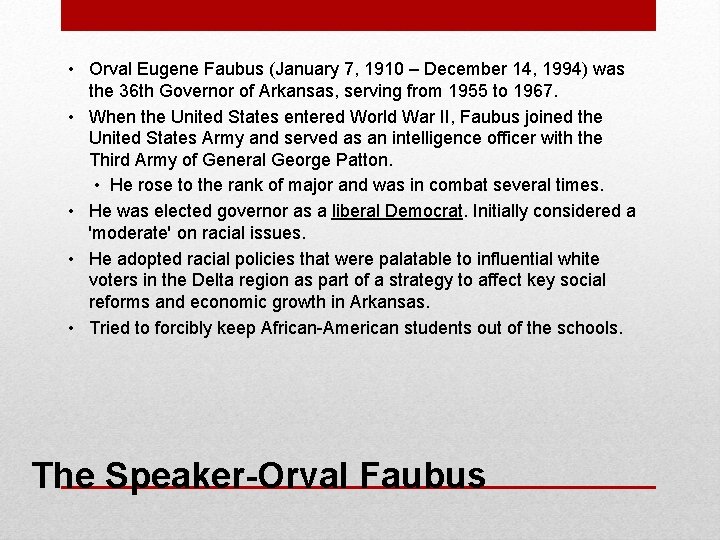  • Orval Eugene Faubus (January 7, 1910 – December 14, 1994) was the