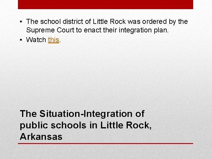  • The school district of Little Rock was ordered by the Supreme Court