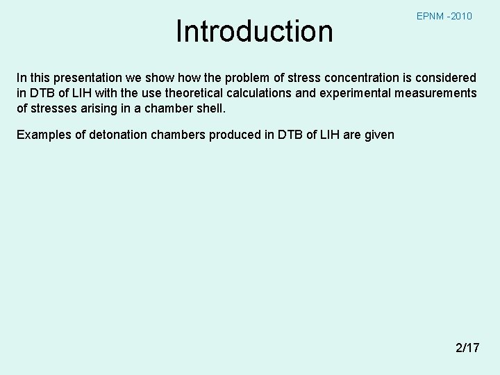 Introduction EPNM -2010 In this presentation we show the problem of stress concentration is