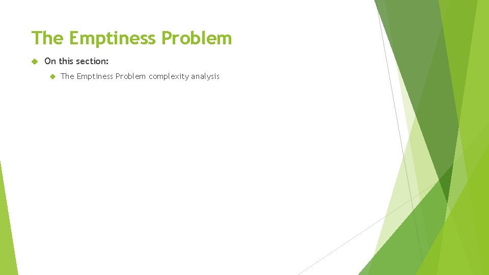 The Emptiness Problem On this section: The Emptiness Problem complexity analysis 
