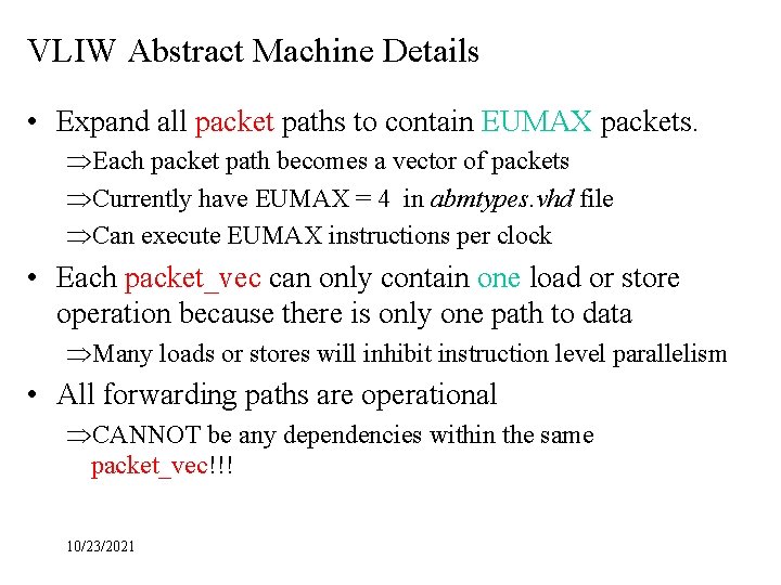 VLIW Abstract Machine Details • Expand all packet paths to contain EUMAX packets. ÞEach