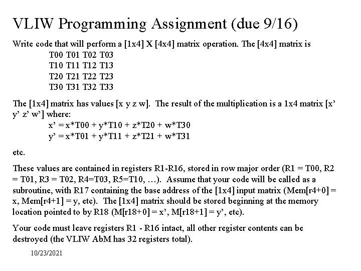 VLIW Programming Assignment (due 9/16) Write code that will perform a [1 x 4]