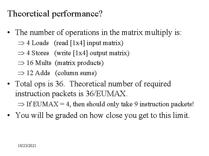 Theoretical performance? • The number of operations in the matrix multiply is: Þ 4