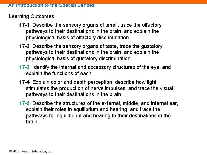 An Introduction to the Special Senses Learning Outcomes 17 -1 Describe the sensory organs