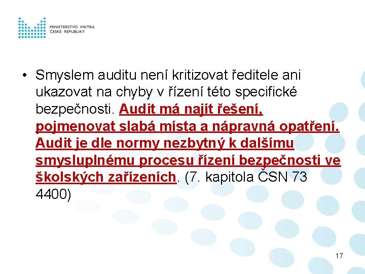  • Smyslem auditu není kritizovat ředitele ani ukazovat na chyby v řízení této