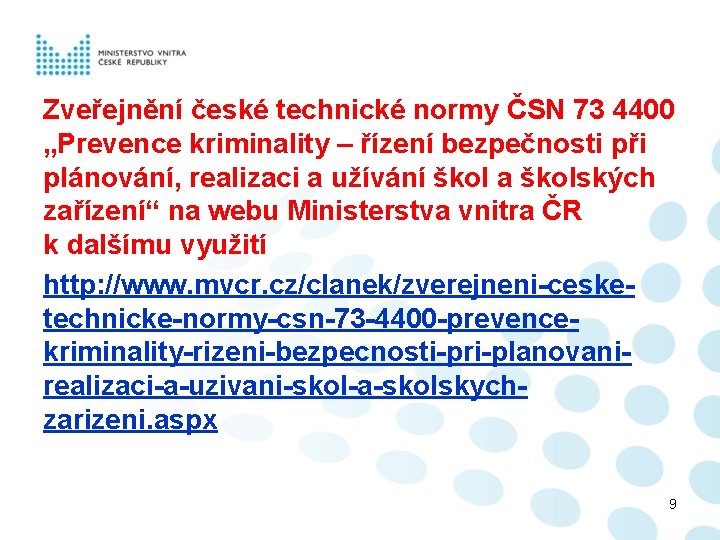 Zveřejnění české technické normy ČSN 73 4400 „Prevence kriminality – řízení bezpečnosti při plánování,