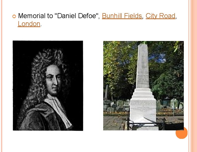  Memorial to "Daniel Defoe", Bunhill Fields, City Road, London. 