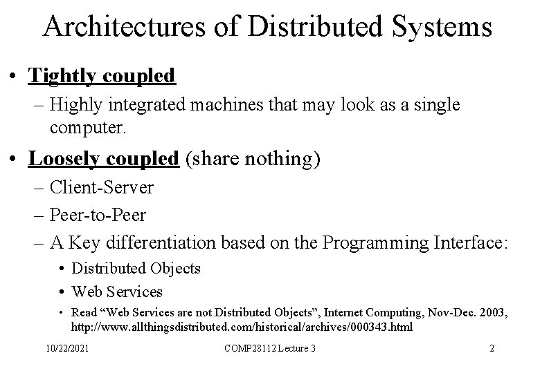 Architectures of Distributed Systems • Tightly coupled – Highly integrated machines that may look