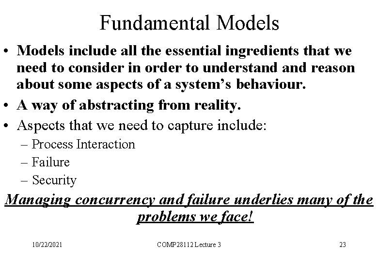 Fundamental Models • Models include all the essential ingredients that we need to consider