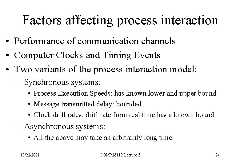 Factors affecting process interaction • Performance of communication channels • Computer Clocks and Timing