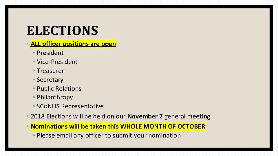 ELECTIONS • ALL officer positions are open • President • Vice-President • Treasurer •
