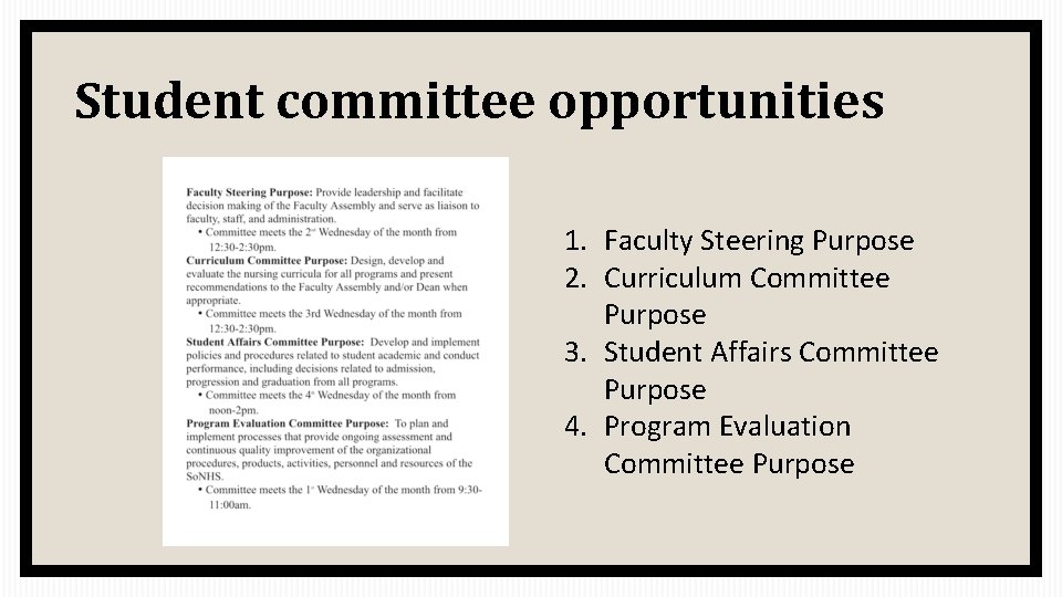 Student committee opportunities 1. Faculty Steering Purpose 2. Curriculum Committee Purpose 3. Student Affairs
