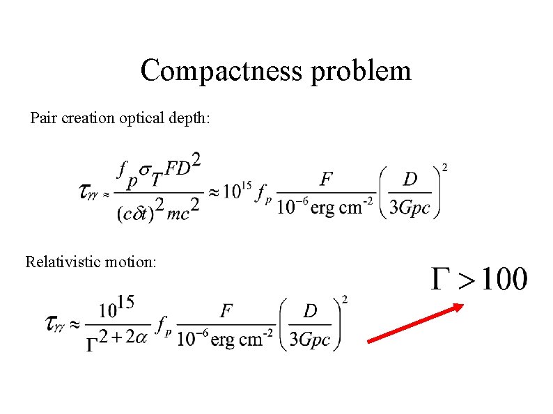 Compactness problem Pair creation optical depth: Relativistic motion: 