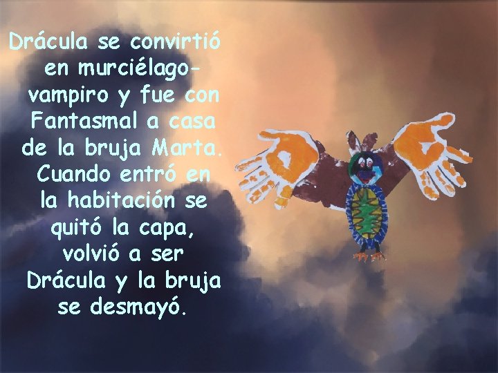 Drácula se convirtió en murciélagovampiro y fue con Fantasmal a casa de la bruja