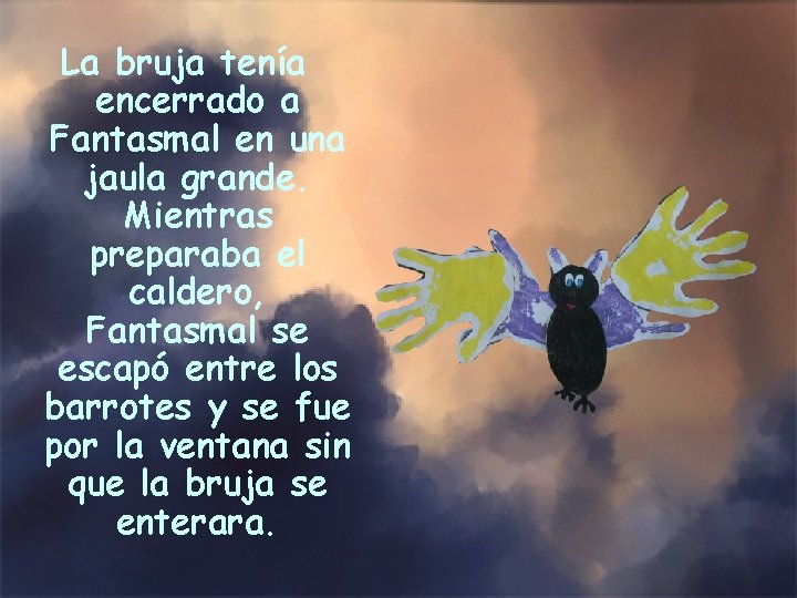 La bruja tenía encerrado a Fantasmal en una jaula grande. Mientras preparaba el caldero,