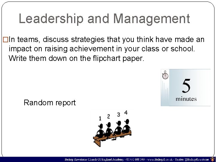 Leadership and Management �In teams, discuss strategies that you think have made an impact