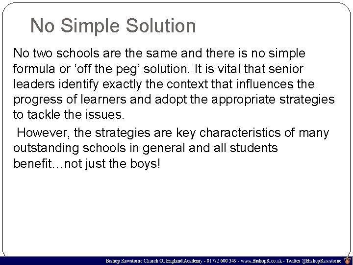 No Simple Solution No two schools are the same and there is no simple