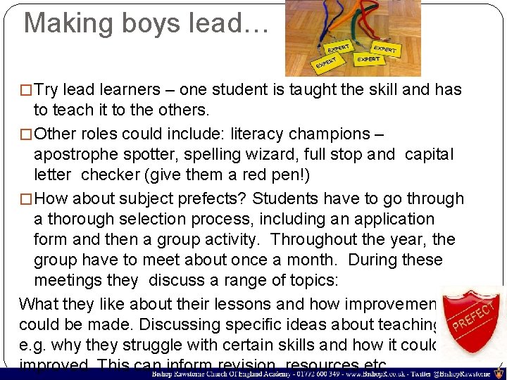 Making boys lead… � Try lead learners – one student is taught the skill