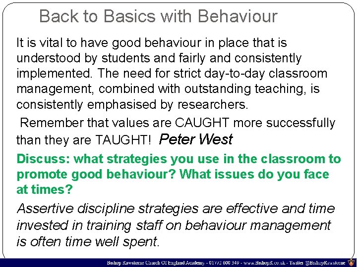 Back to Basics with Behaviour It is vital to have good behaviour in place
