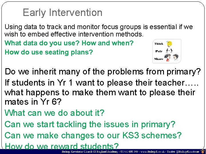 Early Intervention Using data to track and monitor focus groups is essential if we