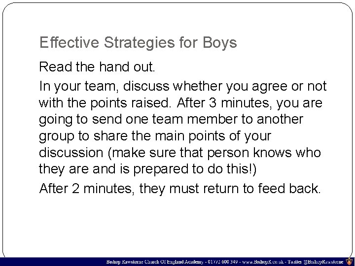 Effective Strategies for Boys Read the hand out. In your team, discuss whether you