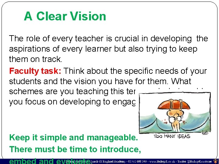 A Clear Vision The role of every teacher is crucial in developing the aspirations