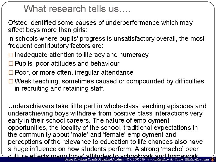 What research tells us…. Ofsted identified some causes of underperformance which may affect boys