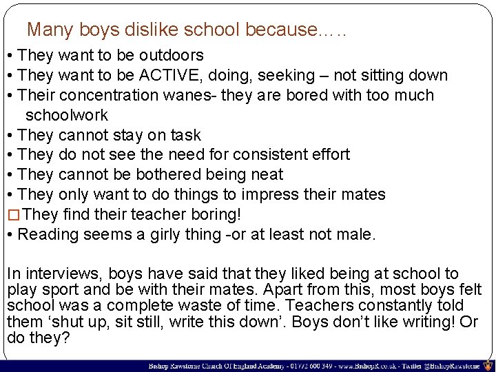 Many boys dislike school because…. . • They want to be outdoors • They