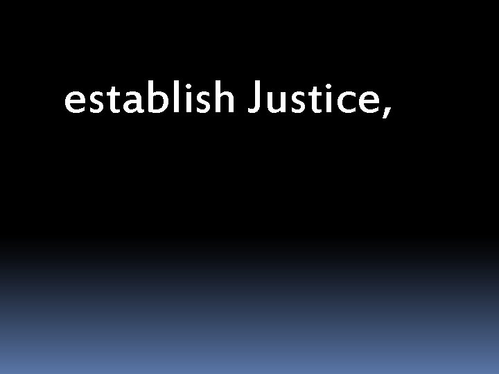 establish Justice, 