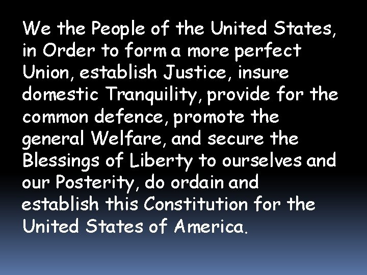 We the People of the United States, in Order to form a more perfect