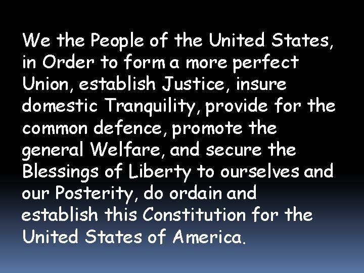 We the People of the United States, in Order to form a more perfect