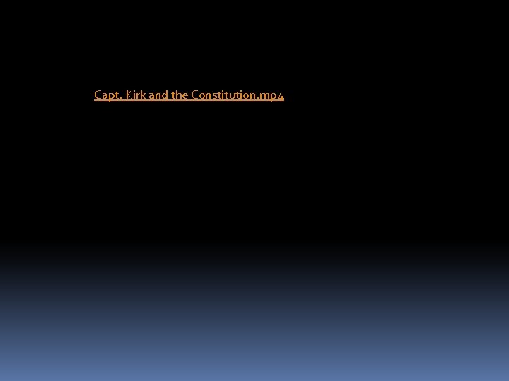 Capt. Kirk and the Constitution. mp 4 