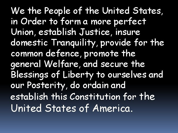 We the People of the United States, in Order to form a more perfect